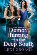 Demon Hunting in the Deep South (Demon Hunting #2) by Lexi George