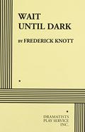 Wait Until Dark by Frederick Knott
