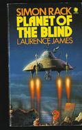 Planet Of The Blind (Simon Rack #4) by Laurence James