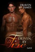 Driven by Fire by Draven St. James