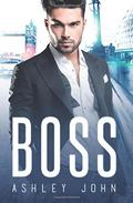 Boss (BOSS #1) by Ashley John
