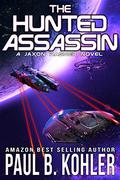 The Hunted Assassin by Paul B. Kohler