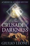 The Crusade of Darkness (Dante Alighieri #4) by Giulio Leoni
