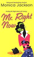 Mr. Right Now by Monica Jackson