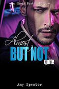 Almost But Not Quite (Short North #3) by Amy Spector