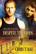 Despite the Odds (Odds Are #1) by Chris T. Kat