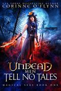 Undead Men Tell No Tales  (Magical Seas, #1) by Corinne O'Flynn