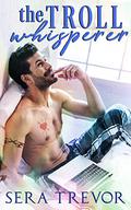 The Troll Whisperer (The Troll Whisperer #1) by Sera Trevor