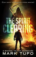 The Spirit Clearing by Mark Tufo