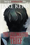 The Guildmaster Thief (The Guildmaster Thief #1) by Jake Kerr