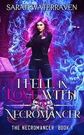 I Fell in Love with a Necromancer  (The Necromancer Series Book 1) by Sarah WaterRaven