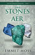 The Stones of Aer (The Shattering of Kingdoms #3) by Emmet Moss