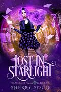 Lost in Starlight (Starlight Saga #1) by Sherry J. Soule
