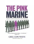 The Pink Marine: One Boy's Journey Through Boot Camp to Manhood by Norman Lear