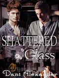 Shattered Glass (Shattered Glass #1) by Dani Alexander