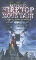 Return to Firetop Mountain (Fighting Fantasy #50) by Ian Livingstone