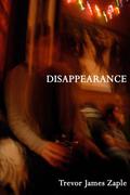 Disappearance by Trevor James Zaple
