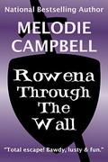 Rowena Through the Wall (Land's End #1) by Melodie Campbell