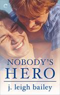 Nobody's Hero (Letting Go #1) by J. Leigh Bailey