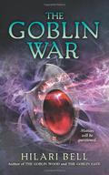 The Goblin War (Goblin Wood #3) by Hilari Bell