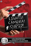Lights, Camera, Cupid (Bluewater Bay #6) by Anne Tenino