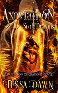 Axeviathon: Son of Dragons (Pantheon of Dragons #2) by Tessa Dawn