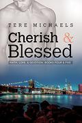 Cherish & Blessed (Faith, Love & Devotion #4) by Tere Michaels