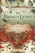 The Broken Lands by Kate Milford