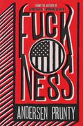 Fuckness by Andersen Prunty