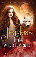 Fearless Little Werewolf (Little Werewolf #3) by Katie Salidas