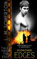 Scorched Edges (Tales from the Edge #6) by L.M. Somerton
