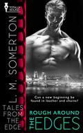 Rough Around the Edges (Tales from the Edge #5) by L.M. Somerton