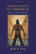 Warrior Priest of Dmon-Li by Brian S. Pratt