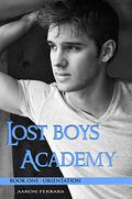 Orientation (Lost Boys Academy #1) by Aaron Ferrara