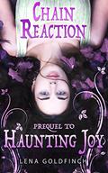 Chain Reaction (Haunting Joy #0.5) by Lena Goldfinch