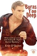 Burns Too Deep (Burns-Fitzgerald Mystery #1) by Erin O'Quinn