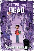 Better Off Undead by James Preller