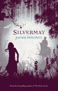 Silvermay (Silvermay #1) by James Moloney