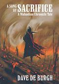 A Song of Sacrifice  (A Mahaelian Chronicle Tale #1) by Dave-Brendon de Burgh