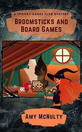Broomsticks and Board Games (Spooky Games Club #1) by Amy McNulty