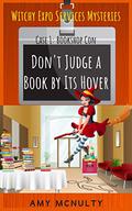 Don't Judge a Book by Its Hover (Witchy Expo Services Mysteries #1) by Amy McNulty