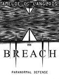 BREACH: Paranormal Defense by Amelie C. Langlois