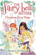 Christmas Fairy Magic (The Fairy Bell Sisters #6) by Margaret McNamara