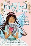 Clara and the Magical Charms (The Fairy Bell Sisters #4) by Julia Denos