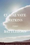 Battleborn by Claire Vaye Watkins