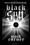 Black Sun (The Age of Apollyon Trilogy #2) by Mark Carver