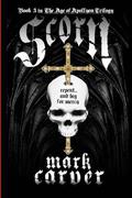 Scorn (The Age of Apollyon Trilogy #3) by Mark Carver