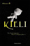 Kieli, Vol. 5  (light novel): The Sunlit Garden Where It Began (Kieli Novels キーリ ライトノベル #5) by Yukako Kabei