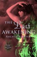 The Last Awakening (Curse of the Phoenix #2) by Rachel Firasek
