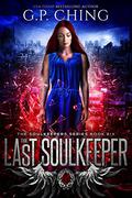 The Last Soulkeeper (The Soulkeepers #6) by G.P. Ching